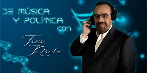 De Música y Política, por Toño Rocha