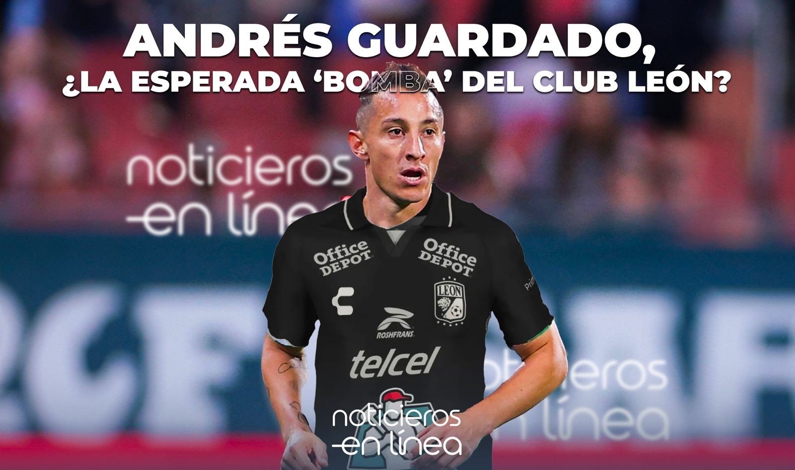 Andrés Guardado, ¿la esperada ‘bomba’ del Club León?