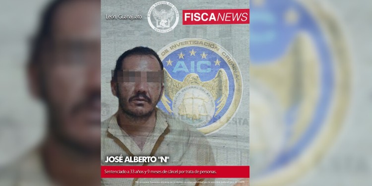 Dan 33 años de cárcel a hombre por trata de personas en León