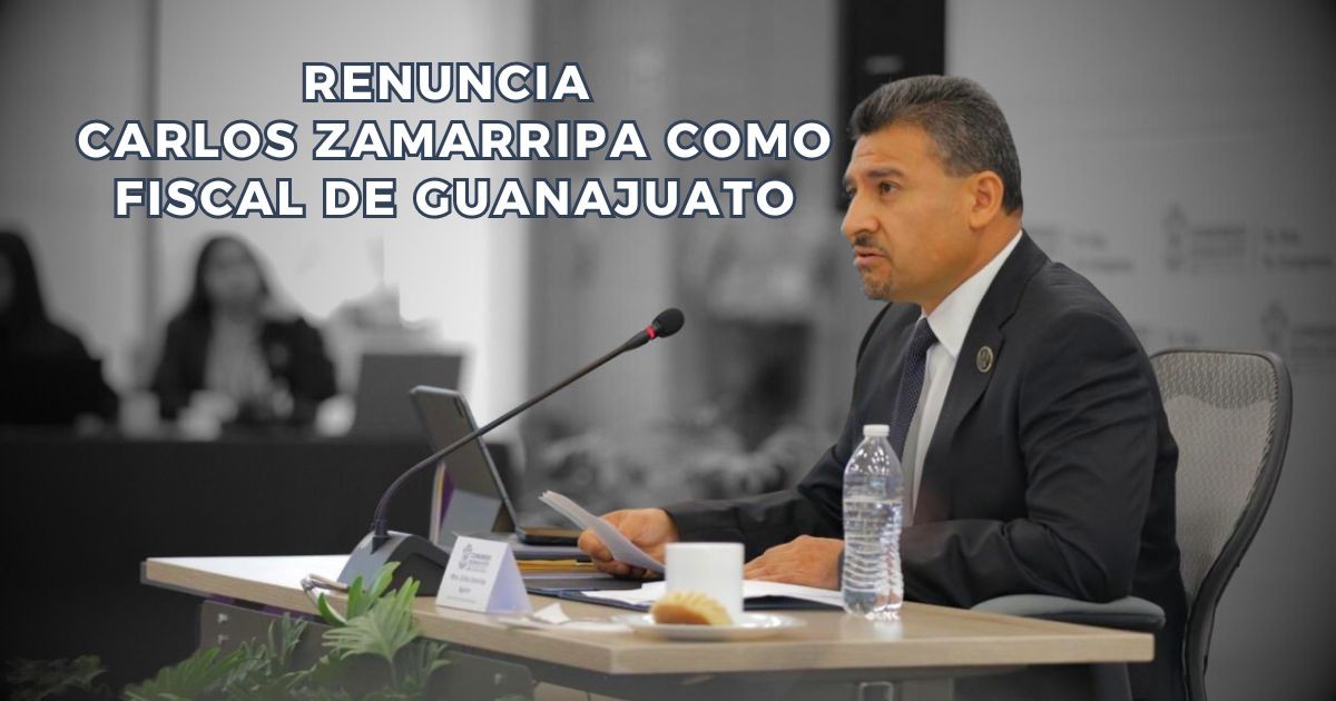 Renuncia Carlos Zamarripa como Fiscal de Guanajuato
