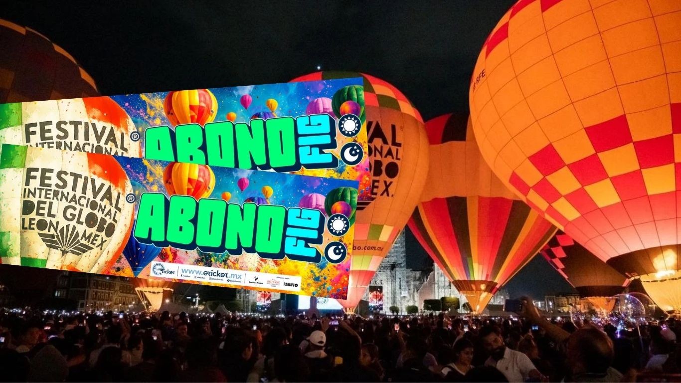 Festival Internacional del Globo León 2025: precios, fechas, artistas y actividades del FIG