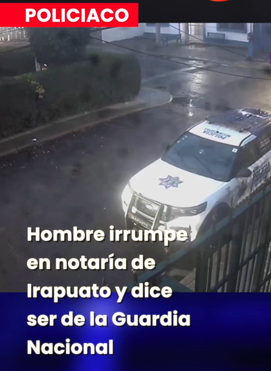 Hombre irrumpe en notaría de Irapuato y dice ser de la Guardia Nacional